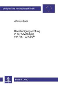 Rechtfertigungspruefung in Der Anwendung Von Art. 102 Aeuv