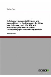 Schulverweigerung bei Kindern und Jugendlichen in Einrichtungen der Hilfen zur Erziehung nach § 34 SGB VIII