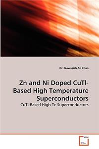 Zn and Ni Doped CuTl-Based High Temperature Superconductors