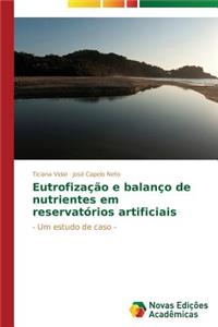 Eutrofização e balanço de nutrientes em reservatórios artificiais