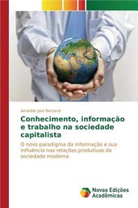 Conhecimento, informação e trabalho na sociedade capitalista