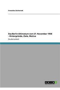Berlin-Ultimatum vom 27. November 1958 - Hintergründe, Ziele, Motive