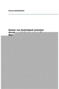 Gustav von Aschenbach zwischen Unruhe und Selbstdisziplin in Thomas Manns 