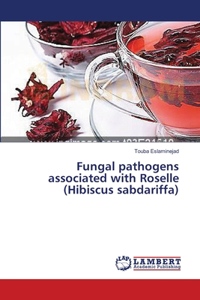 Fungal pathogens associated with Roselle (Hibiscus sabdariffa)