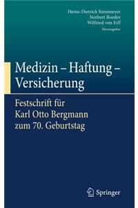 Medizin - Haftung - Versicherung: Festschrift Für Karl Otto Bergmann Zum 70. Geburtstag