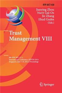 Trust Management VIII: 8th Ifip Wg 11.11 International Conference, Ifiptm 2014, Singapore, July 7-10, 2014, Proceedings