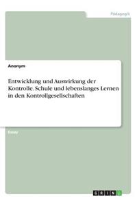 Entwicklung und Auswirkung der Kontrolle. Schule und lebenslanges Lernen in den Kontrollgesellschaften