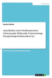 Anschließen eines Profibussteckers. Schwerpunkt Elektronik (Unterweisung Energieanlagenelektroniker/-in)