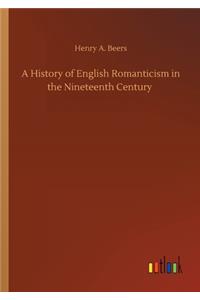 History of English Romanticism in the Nineteenth Century