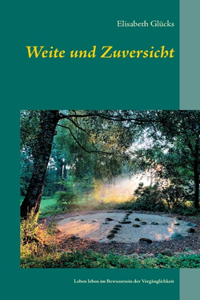 Weite und Zuversicht: Leben leben im Bewusstsein der Vergänglichkeit