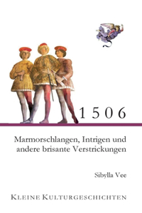 1506 - Marmorschlangen, Intrigen und andere brisante Verstrickungen