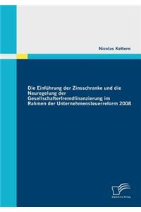 Einführung der Zinsschranke und die Neuregelung der Gesellschafterfremdfinanzierung im Rahmen der Unternehmensteuerreform 2008