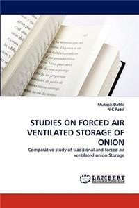 Studies on Forced Air Ventilated Storage of Onion