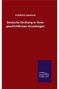 Deutsche Dichtung in ihren geschichtlichen Grundzügen