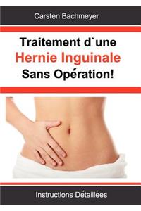 Traitement d'une Hernie Inguinale Sans Opération!