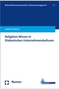 Religioses Wissen in Diakonischen Unternehmenskulturen