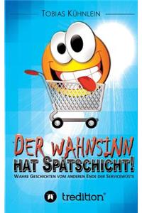 Der Wahnsinn Hat Spatschicht!