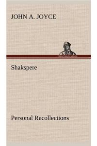 Shakspere, Personal Recollections