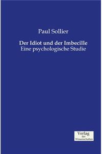 Idiot und der Imbecille: Eine psychologische Studie