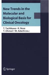 New Trends in the Molecular and Biological Basis for Clinical Oncology