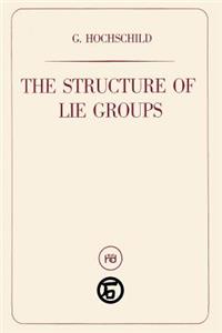 The Structure of Lie Groups