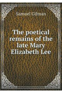 The Poetical Remains of the Late Mary Elizabeth Lee