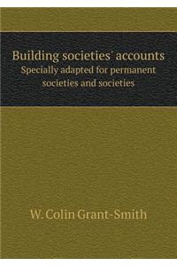 Building Societies' Accounts Specially Adapted for Permanent Societies and Societies