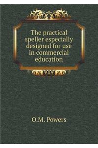 The practical speller especially designed for use in commercial education