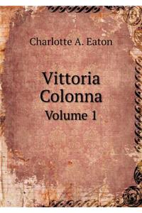 Vittoria Colonna Volume 1