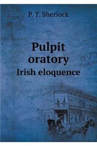 Pulpit Oratory Irish Eloquence