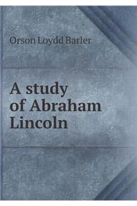 A Study of Abraham Lincoln