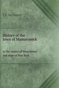 History of the town of Mamaroneck in the county of Westchester and state of New York