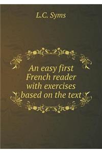 An Easy First French Reader with Exercises Based on the Text