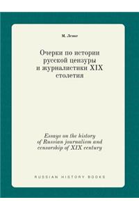 Essays on the History of Russian Journalism and Censorship of XIX Century
