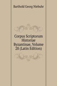 Corpus Scriptorum Historiae Byzantinae, Volume 28 (Latin Edition)