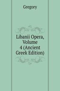 Libanii Opera, Volume 4 (Ancient Greek Edition)