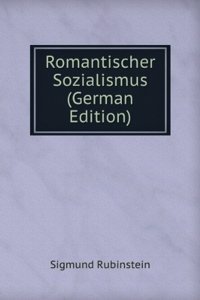 Romantischer Sozialismus (German Edition)