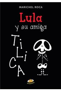 Lula y Su Amiga Tilica