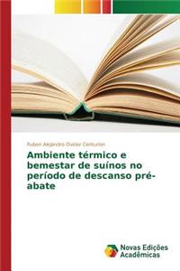 Ambiente térmico e bemestar de suínos no período de descanso pré-abate