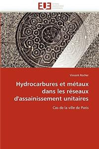 Hydrocarbures Et Métaux Dans Les Réseaux d''assainissement Unitaires