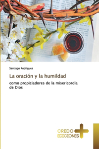 oración y la humildad