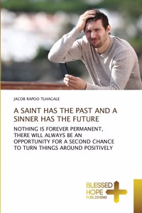 Saint Has the Past and a Sinner Has the Future