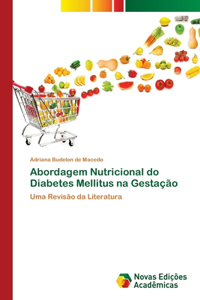 Abordagem Nutricional do Diabetes Mellitus na Gestação