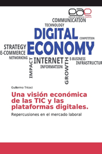 visión económica de las TIC y las plataformas digitales.