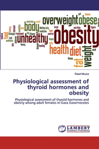 Physiological assessment of thyroid hormones and obesity