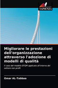 Migliorare le prestazioni dell'organizzazione attraverso l'adozione di modelli di qualità