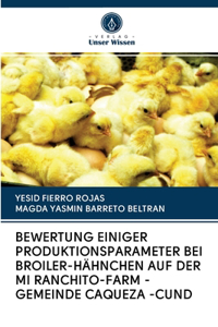 Bewertung Einiger Produktionsparameter Bei Broiler-Hähnchen Auf Der Mi Ranchito-Farm - Gemeinde Caqueza -Cund