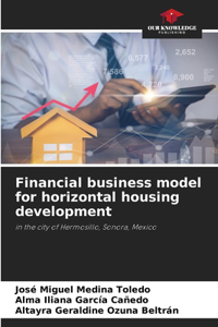Financial business model for horizontal housing development