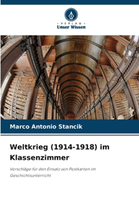 Weltkrieg (1914-1918) im Klassenzimmer