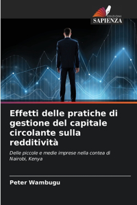 Effetti delle pratiche di gestione del capitale circolante sulla redditività